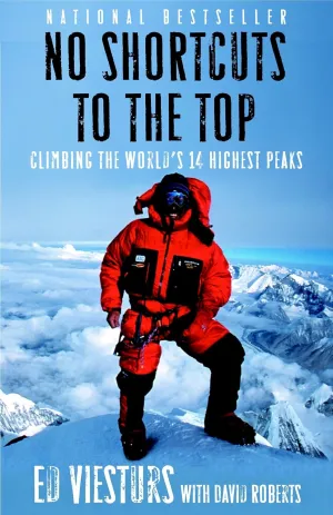 No Shortcuts to the Top: Climbing the World's 14 Highest Peaks Paperback  November 27, 2007